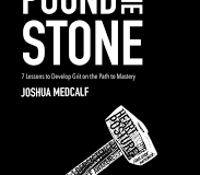 Consistency and Patience- Pounding the Stone Everyday